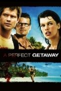 A Perfect Getaway (2009) Unrated Directors Cut DVDRip x264 by RiddlerA