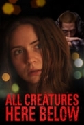 All Creatures Here Below (2018) [BluRay] [720p] [YTS] [YIFY]