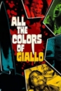 All the Colors of Giallo (2019) (1080p BluRay x265 HEVC 10bit AAC 2.0) Federico Caddeo Dario Argento Lamberto Bava Mario Barbara Bouchet Luciano Ercoli Edwige Fenech George Hilton Umberto Lenzi Sergio Martino Daria Nicolodi