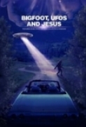 Bigfoot.UFOs.and.Jesus.2021.1080p.WEBRip.x265