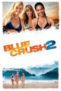 Blue Crush-2 2011 720p BRRip x264 RmD (HDScene Release)