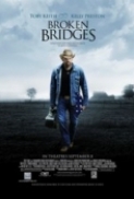 Broken Bridges 2006 DvDrip[Eng]-greenbud1969