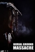 Burial.Ground.Massacre.2021.1080p.WEBRip.1400MB.DD5.1.x264-GalaxyRG