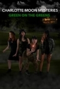 Charlotte.Moon.Mysteries.Green.on.the.Greens.2021.1080p.AMZN.WEB-DL.DDP2.0.H.264-EVO