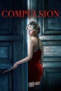 Compulsion 2018 1080p WEB-DL DD 5.1 x264