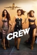 Crew 2024 [720p HQ WEB-DL x264 [Hindi 5.1 640KBPs] xDark [SaveHD]