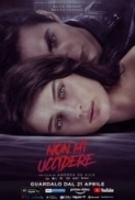 Non mi uccidere (2021) ITA Ac3 5.1 sub ita WebRip 1080p H264 [ArMor]