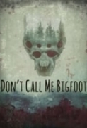 Dont.Call.Me.Bigfoot.2020.720p.WEBRip.800MB.x264-GalaxyRG ⭐