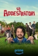 Gli Addestratori 2024 ITA AAC 2.0 WEB-DL 1080p x264-LateNever