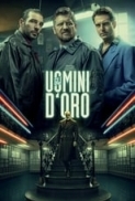 Gli Uomini D Oro (2019) 1080p H264 Ita Ac3 5.1 Sub Ita Eng SnakeSPL MIRCrew