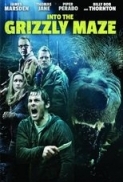 INTO THE GRIZZLY MAZE  (2015) 1080p