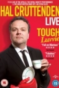 Hal.Cruttenden.Tough.Luvvie.Live.2015.DVDRip.x264-HAGGiS