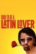 How to Be a Latin Lover (2017) 720p BluRay x264 AAC ESubs - Downloadhub