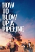 How.to.Blow.Up.a.Pipeline.2022.1080p.WEBRip.x264-RBG