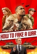 How to Fake a War (2019) [1080p] [WEBRip] [5.1] [YTS] [YIFY]