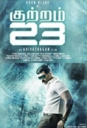 Kuttram 23 (2017) Tamil HDRip - 720p - x264 - 5.1 - 1.2GB@TamilMafia