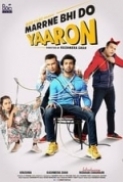 Marne Bhi Do Yaaron (2019)  Hindi 1080p HD AVC UNTOUCHED - x264 2.8GB