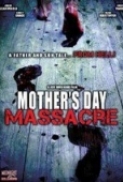 Mothers Day Massacre 2007 1080p BluRay x264-SADPANDA 