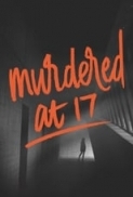 Murdered.at.17.2018.1080p.AMZN.WEB-DL.DDP2.0.H.264-ABM[EtHD]