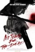 No Tears for the Dead (2014) 720p H.264 (x264) BluRay [Encoded Raiyanlabib]