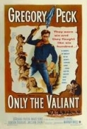 Only.The.Valiant.1951.720p.BluRay.DTS.x264-PublicHD