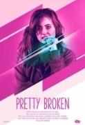 Pretty Broken (2019) 1080p WEB-DL x264 6CH 1.7GB ESubs - MkvHub