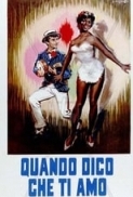 Quando Dico Che Ti Amo (1967) ITA Ac3 2.0 DVDRip SD H264 [ArMor]