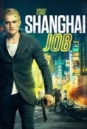 The Shanghai Job 2017 1080p WEB-DL x264 AAC - Hon3y