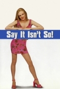 Say It Isnt So 2001 DVDRip x264 AAC-KiNGDOM