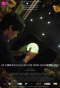 Se.chiudo.gli.occhi.non.sono.piu.qui.2013.DVDRip.Aac.Ita.x264-lizaliza.mkv