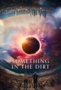 Something.in.the.Dirt.2022.1080p.AMZN.WEBRip.1400MB.DD5.1.x264-GalaxyRG