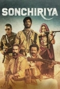 Sonchiriya (2019) Hindi 1080p Untouched WEB-DL AVC AAC Exclusive BabaHD