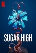 Sugar High (2020) 1080p H264 EAC3 5.1 Ita Eng Fre Sub Ita Eng Fre [NF WEBRip by Zoult MIRCrew]