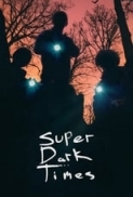 Super Dark Times (2017) 720p BluRay x264 -[MoviesFD7]