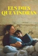 Els dies que vindran (2019) [The days to come] [Los días que vendrán] [1080p] [WebRip] [5.1] Cat.Spa.Eng,MultiSubs