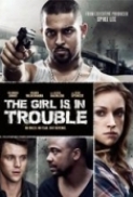 The Girl Is In Trouble 2015 DVDRip XviD-ViP3R