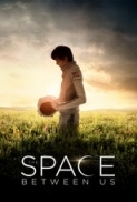 The Space Between Us 2017 720p BRRip 900 MB - iExTV