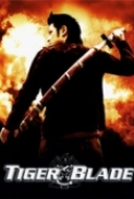 The.Tiger.Blade.2005.720p.BluRay.x264-HD4U [NORAR][PRiME]