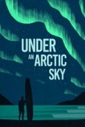 Under An Arctic Sky 2017 Movies 1080p HDRip x264 AAC with Sample ☻rDX☻