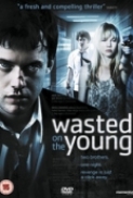 Wasted on the Young [2010]DVDRip[Xvid]AC3 5.1[Eng]BlueLady