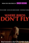 Where Birds Don't Fly (2017) [720p] [WEBRip] [YTS] [YIFY]