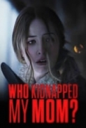 Who.Kidnapped.My.Mom.2022.720p.WEBRip.800MB.x264-GalaxyRG