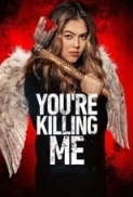 Youre.Killing.Me.2023.720p.WEBRip.800MB.x264-GalaxyRG